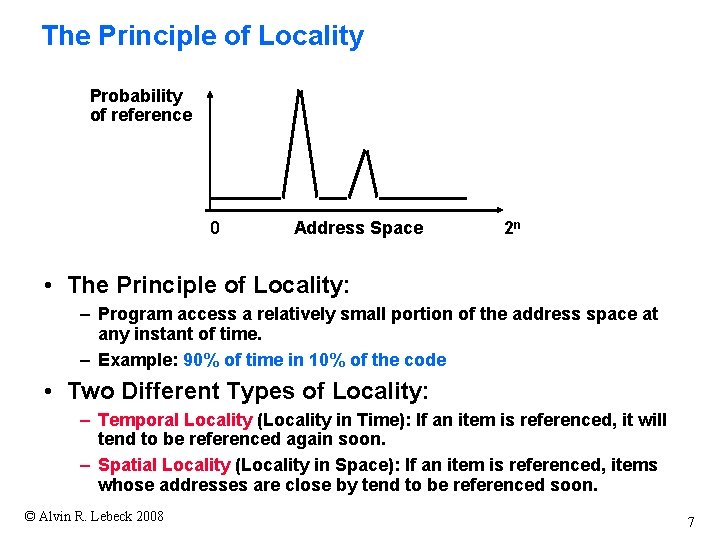 The Principle of Locality Probability of reference 0 Address Space 2 n • The The Principle of Locality Probability of reference 0 Address Space 2 n • The