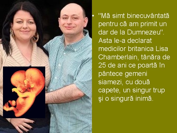 • "Mă simt binecuvântată pentru că am primit un dar de la Dumnezeu". • "Mă simt binecuvântată pentru că am primit un dar de la Dumnezeu".