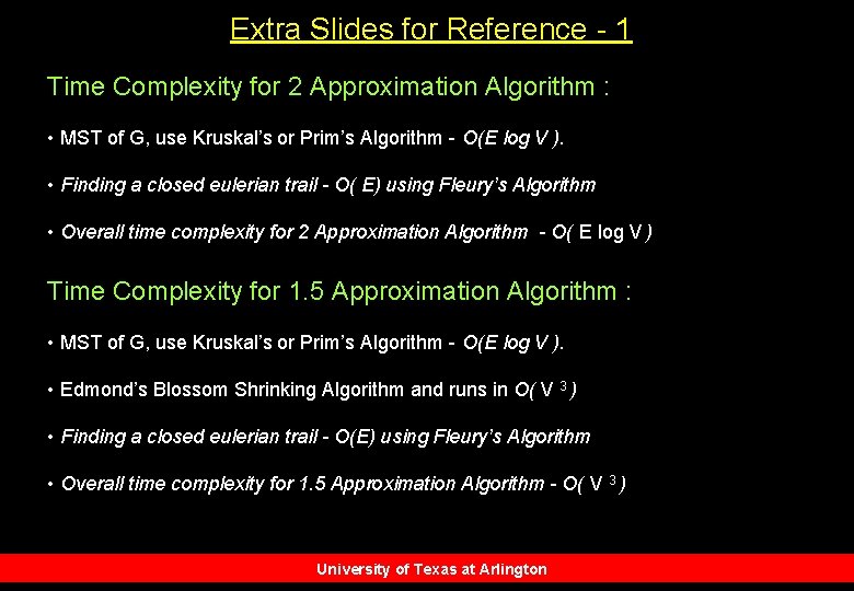 Extra Slides for Reference - 1 Time Complexity for 2 Approximation Algorithm : •