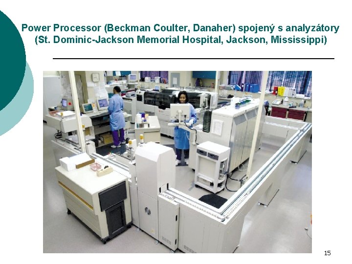 Power Processor (Beckman Coulter, Danaher) spojený s analyzátory (St. Dominic-Jackson Memorial Hospital, Jackson, Mississippi)