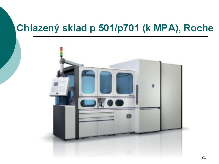 Chlazený sklad p 501/p 701 (k MPA), Roche 21 