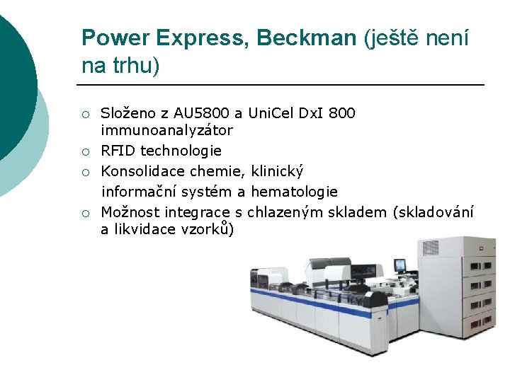 Power Express, Beckman (ještě není na trhu) Složeno z AU 5800 a Uni. Cel