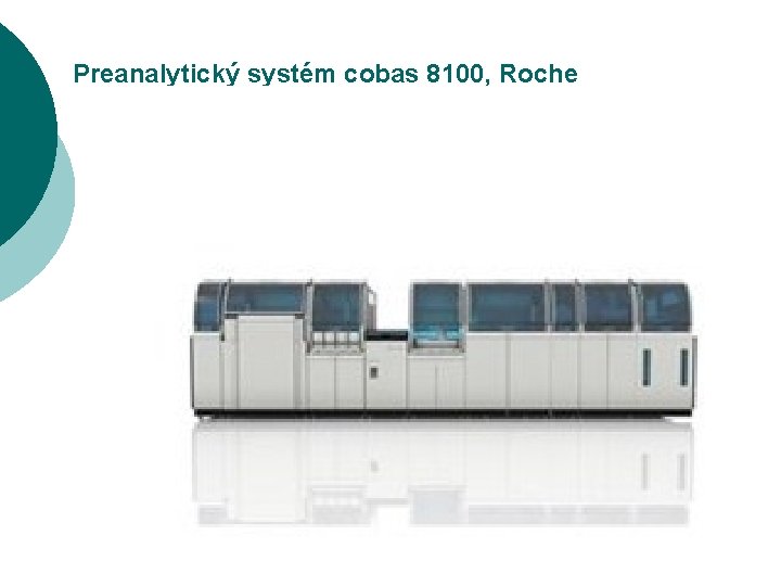 Preanalytický systém cobas 8100, Roche 28 