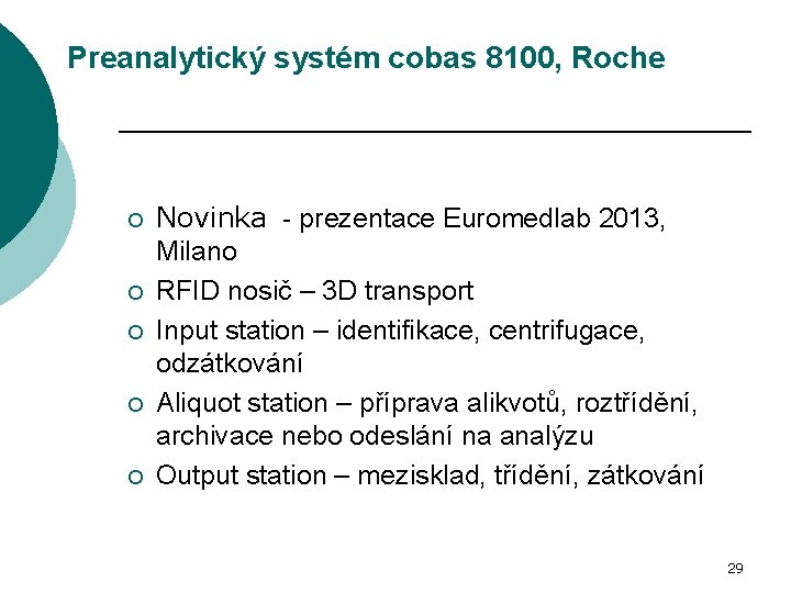 Preanalytický systém cobas 8100, Roche ¡ ¡ ¡ Novinka - prezentace Euromedlab 2013, Milano