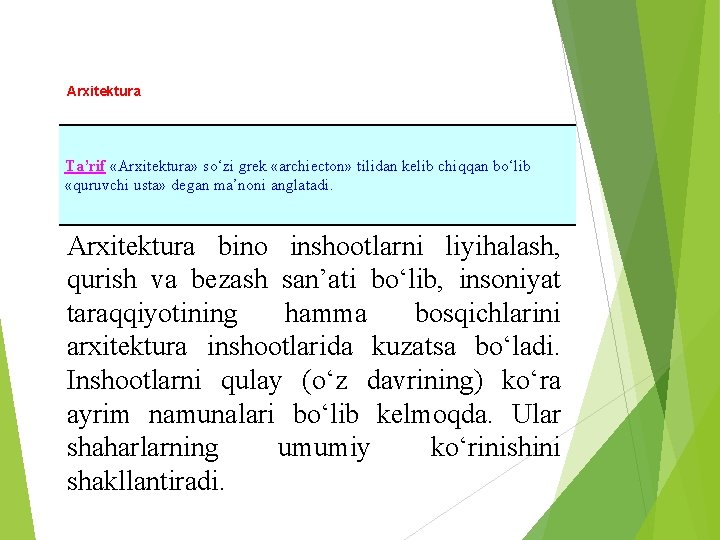 Arxitektura Ta’rif «Arxitektura» so‘zi grek «archiecton» tilidan kelib chiqqan bo‘lib «quruvchi usta» degan ma’noni