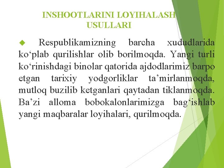 INSHOOTLARINI LOYIHALASH USULLARI Respublikamizning barcha xududlarida ko‘plab qurilishlar olib borilmoqda. Yangi turli ko‘rinishdagi binolar
