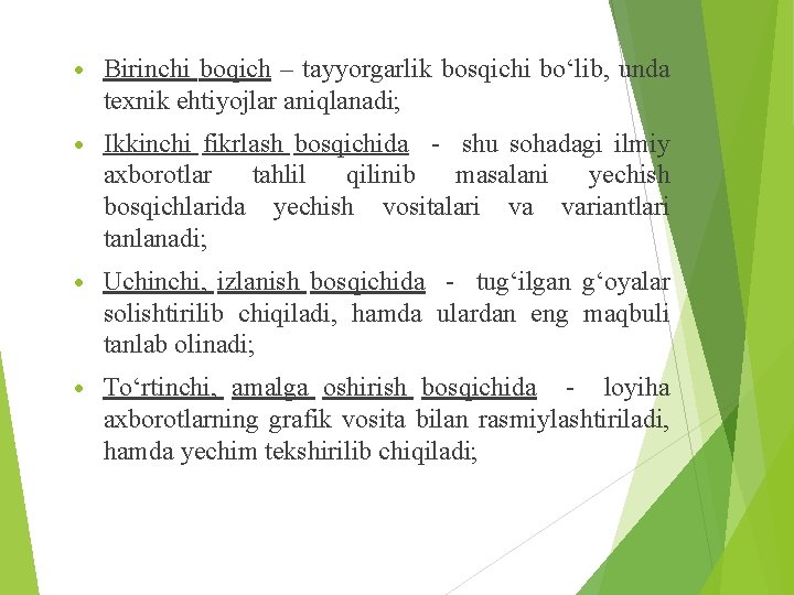  Birinchi boqich – tayyorgarlik bosqichi bo‘lib, unda texnik ehtiyojlar aniqlanadi; Ikkinchi fikrlash bosqichida