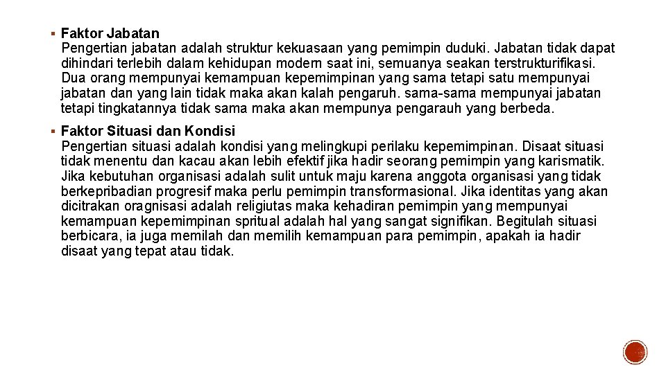 § Faktor Jabatan Pengertian jabatan adalah struktur kekuasaan yang pemimpin duduki. Jabatan tidak dapat