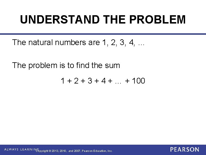 UNDERSTAND THE PROBLEM The natural numbers are 1, 2, 3, 4, … The problem