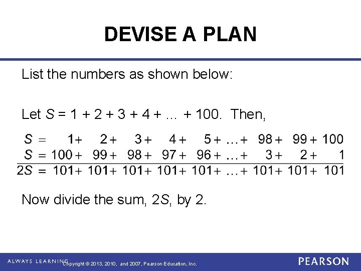 DEVISE A PLAN List the numbers as shown below: Let S = 1 +