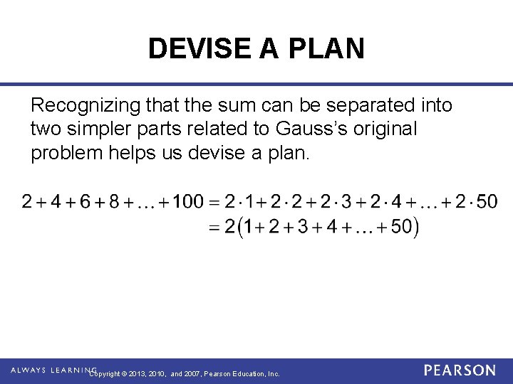 DEVISE A PLAN Recognizing that the sum can be separated into two simpler parts