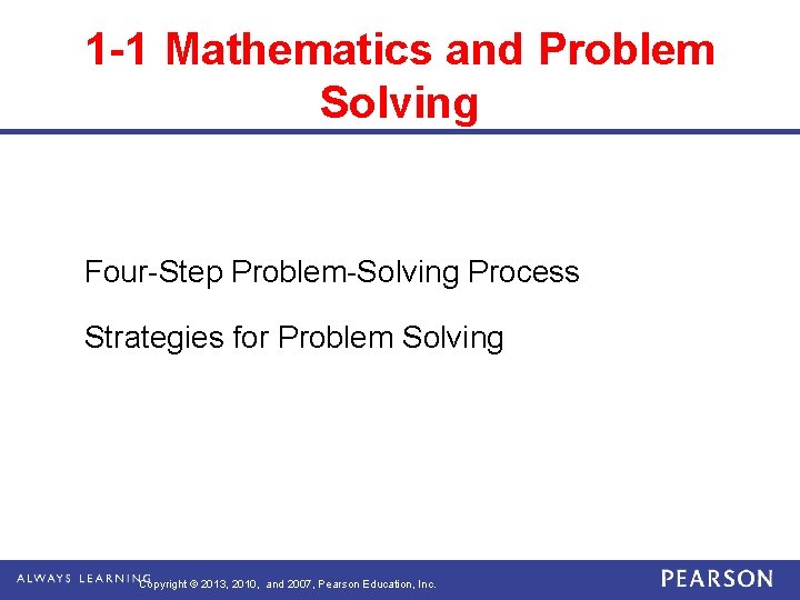 1 -1 Mathematics and Problem Solving Four-Step Problem-Solving Process Strategies for Problem Solving Copyright