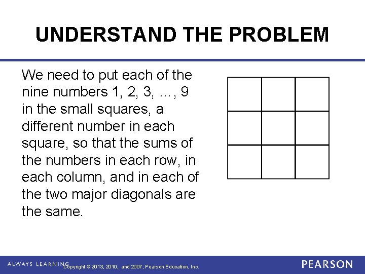 UNDERSTAND THE PROBLEM We need to put each of the nine numbers 1, 2,