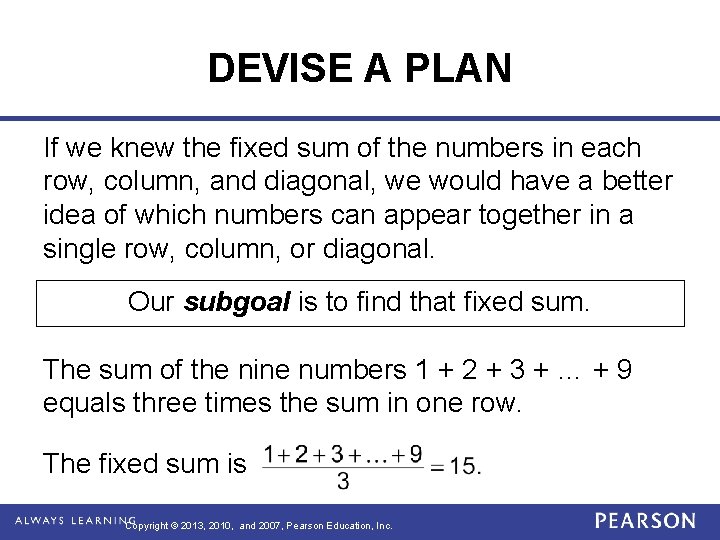 DEVISE A PLAN If we knew the fixed sum of the numbers in each