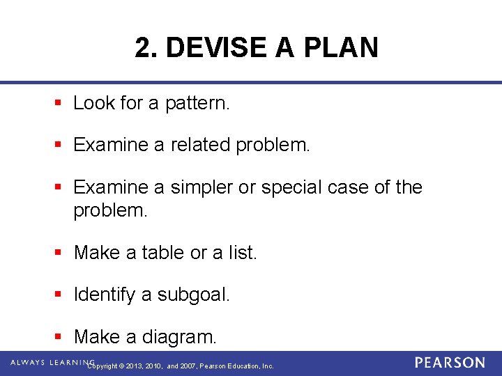 2. DEVISE A PLAN § Look for a pattern. § Examine a related problem.