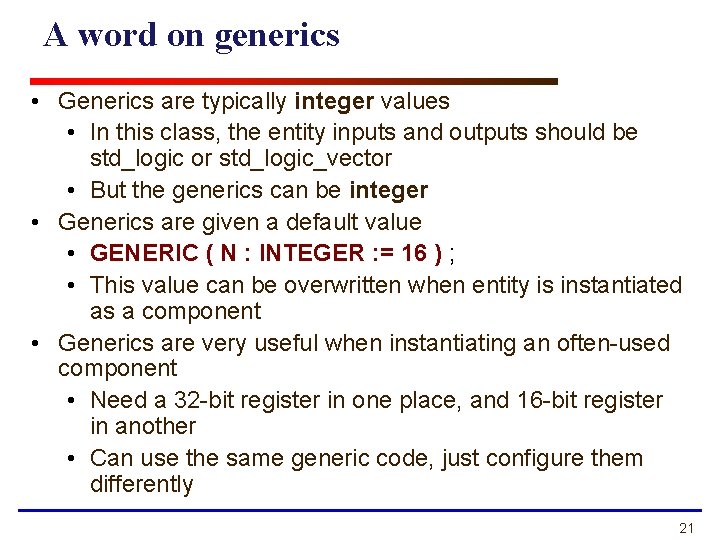 A word on generics • Generics are typically integer values • In this class,