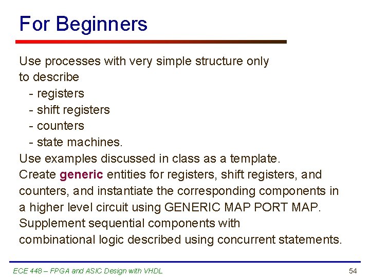 For Beginners Use processes with very simple structure only to describe - registers -