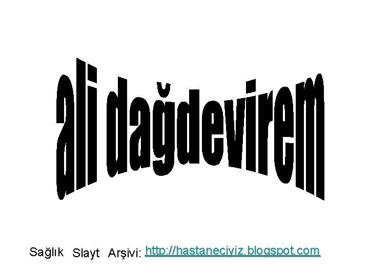Sağlık Slayt Arşivi: http: //hastaneciyiz. blogspot. com 