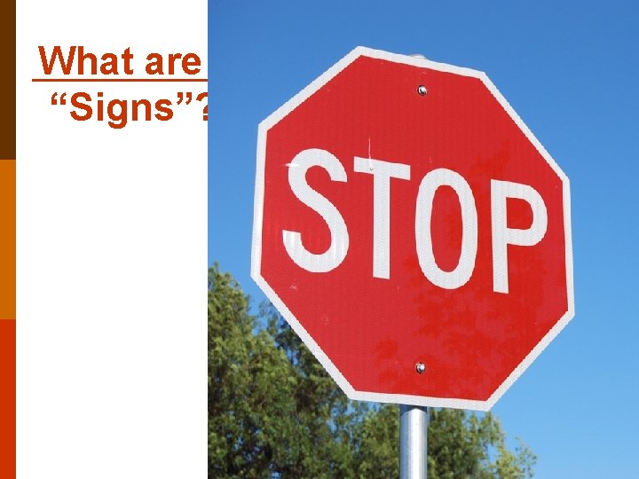 What are “Signs”? 