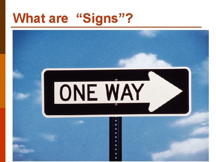 What are “Signs”? 