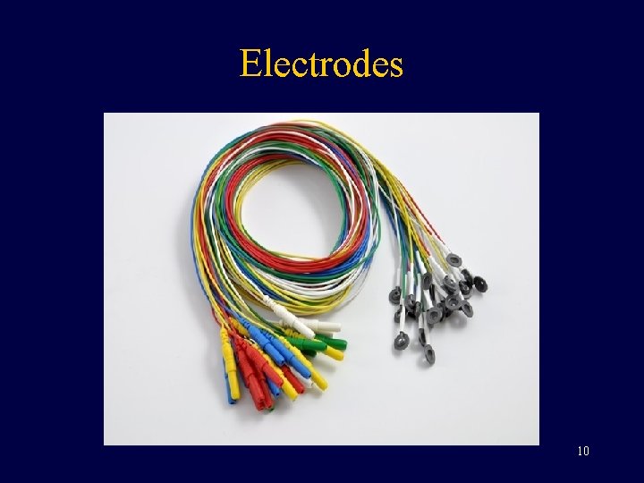 Electrodes 10 