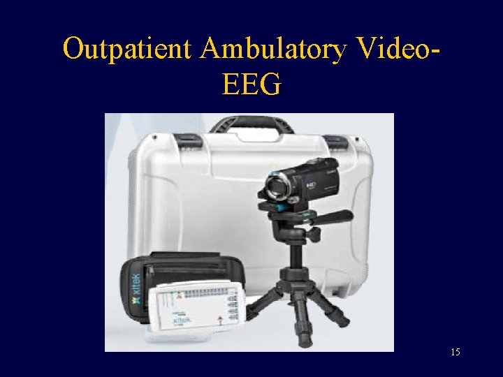 Outpatient Ambulatory Video. EEG 15 