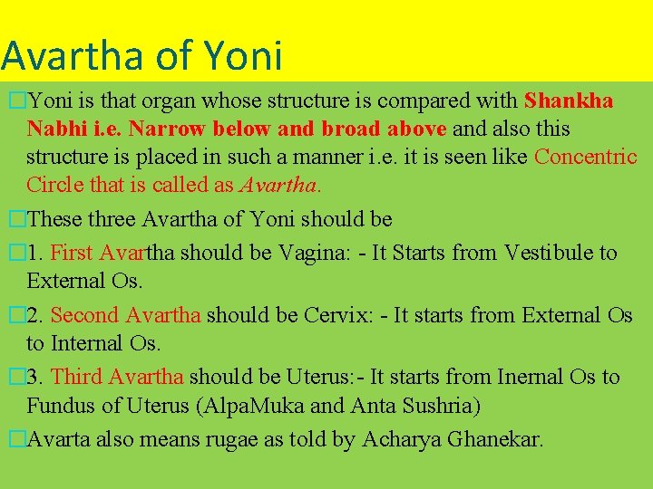 Avartha of Yoni �Yoni is that organ whose structure is compared with Shankha Nabhi