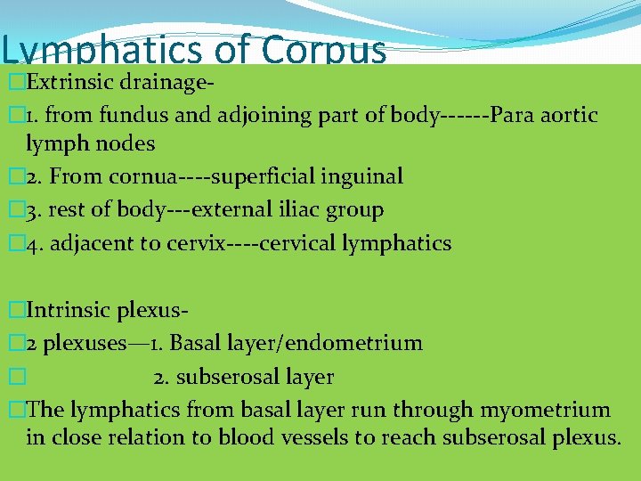 Lymphatics of Corpus �Extrinsic drainage� 1. from fundus and adjoining part of body------Para aortic