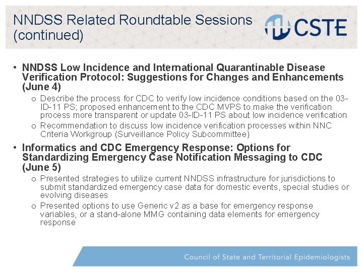 NNDSS Related Roundtable Sessions (continued) • NNDSS Low Incidence and International Quarantinable Disease Verification