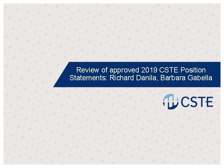 Review of approved 2019 CSTE Position Statements: Richard Danila, Barbara Gabella 