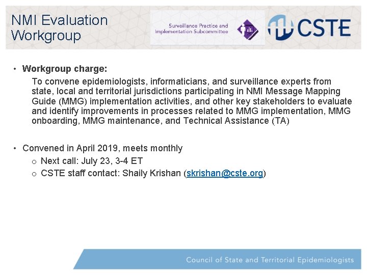NMI Evaluation Workgroup • Workgroup charge: To convene epidemiologists, informaticians, and surveillance experts from