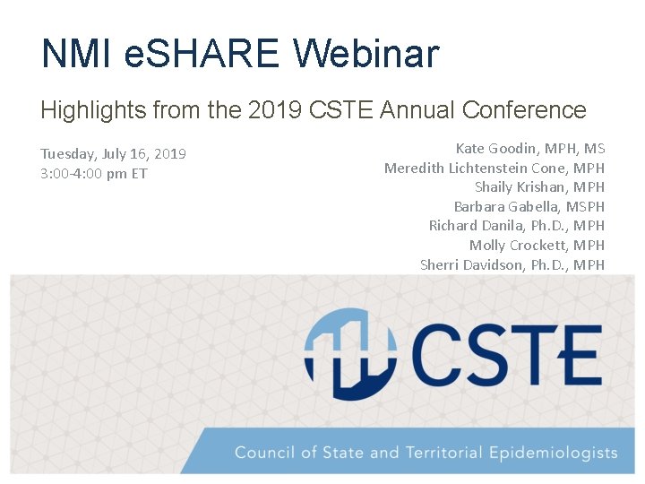 NMI e. SHARE Webinar Highlights from the 2019 CSTE Annual Conference Tuesday, July 16,