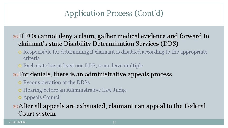 Application Process (Cont’d) If FOs cannot deny a claim, gather medical evidence and forward