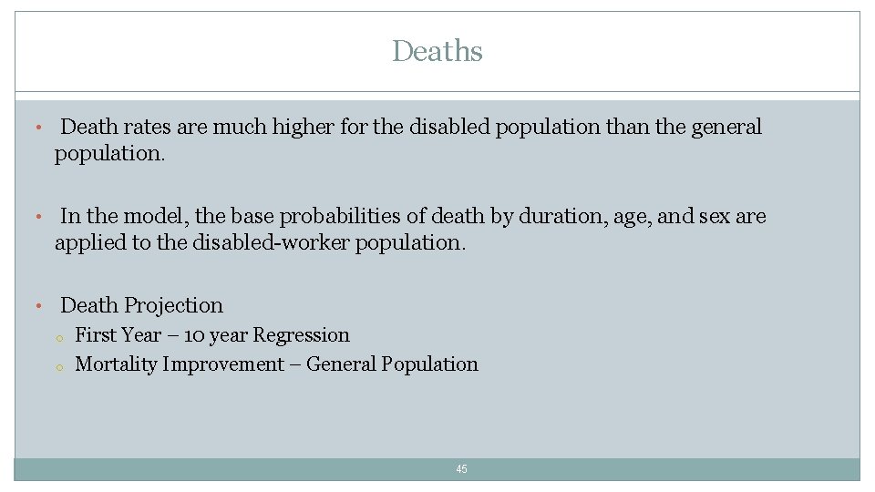 Deaths • Death rates are much higher for the disabled population than the general