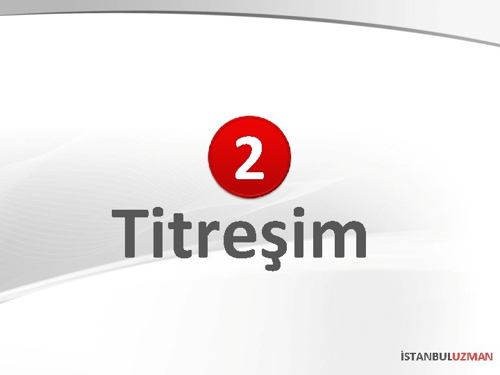 2 Titreşim İSTANBULUZMAN 