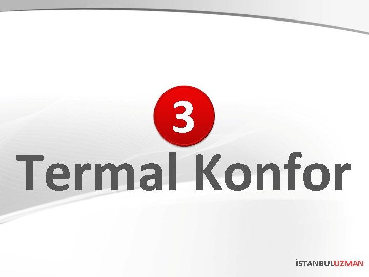 3 Termal Konfor İSTANBULUZMAN 