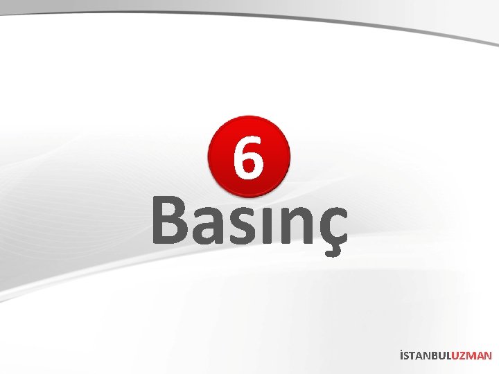 6 Basınç İSTANBULUZMAN 