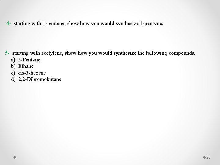 4 - starting with 1 -pentene, show you would synthesize 1 -pentyne. 5 -