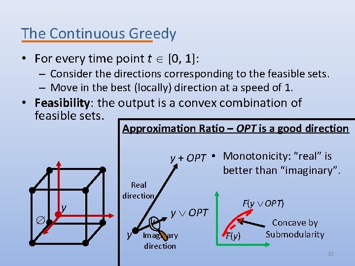 The Continuous Greedy • For every time point t [0, 1]: – Consider the
