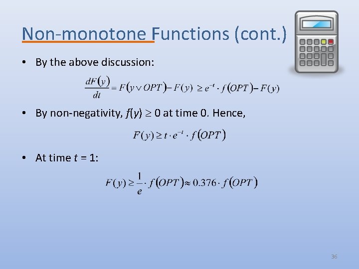 Non-monotone Functions (cont. ) • By the above discussion: • By non-negativity, f(y) 0