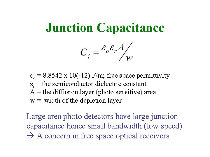 Junction Capacitance εo = 8. 8542 x 10(-12) F/m; free space permittivity εr =