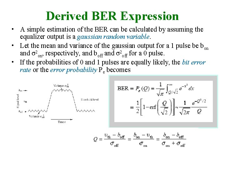 Derived BER Expression • A simple estimation of the BER can be calculated by