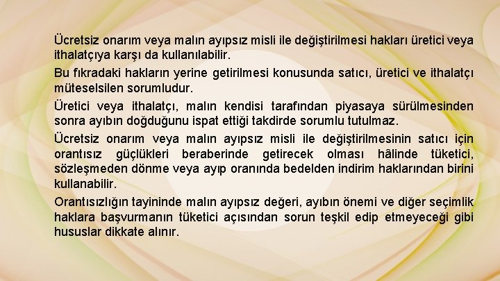 Ücretsiz onarım veya malın ayıpsız misli ile değiştirilmesi hakları üretici veya ithalatçıya karşı da