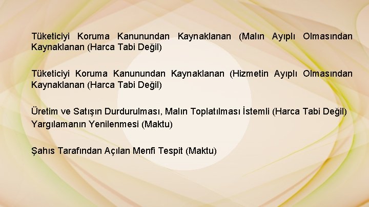 Tüketiciyi Koruma Kanunundan Kaynaklanan (Malın Ayıplı Olmasından Kaynaklanan (Harca Tabi Değil) Tüketiciyi Koruma Kanunundan