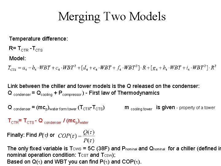 Merging Two Models Temperature difference: R= TCTR -TCTS Model: Link between the chiller and