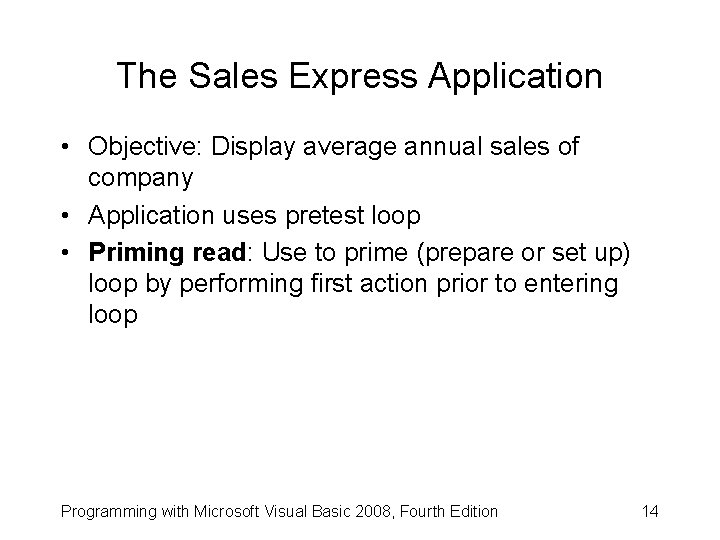 The Sales Express Application • Objective: Display average annual sales of company • Application