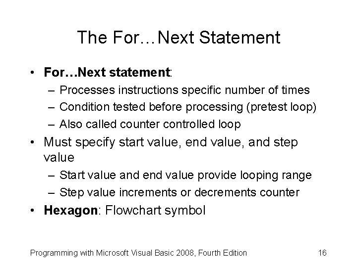 The For…Next Statement • For…Next statement: – Processes instructions specific number of times –