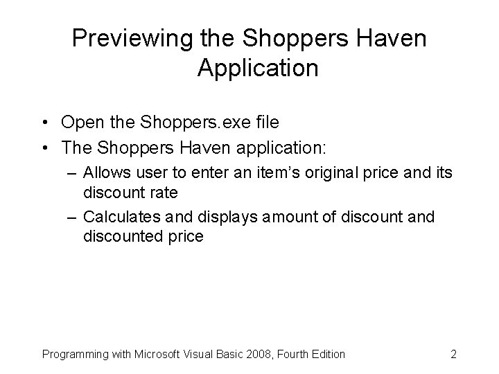 Previewing the Shoppers Haven Application • Open the Shoppers. exe file • The Shoppers