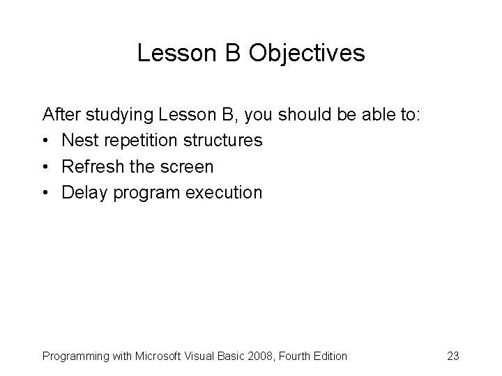 Lesson B Objectives After studying Lesson B, you should be able to: • Nest