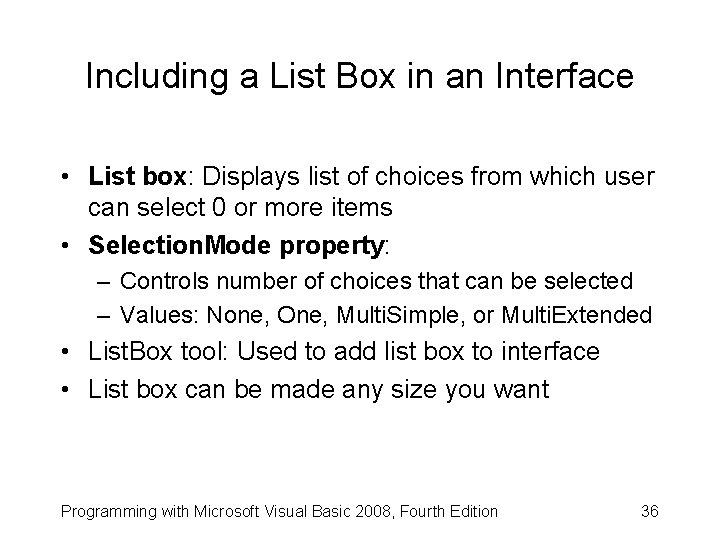 Including a List Box in an Interface • List box: Displays list of choices